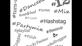 2015 Dancehall Reggae Mix #12 #Hashtag/Party mix Various Artist