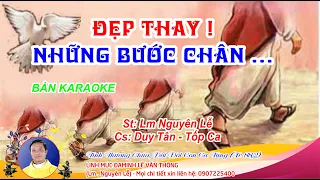 KARAOKE ĐẸP THAY NHỮNG BƯỚC CHÂN (REMIX) - TB : DUY TÂN + TỐP CA - ST : LM. NGUYÊN LỄ