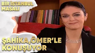 Şahika, Ömer'le Konuşuyor - Bir İstanbul Masalı 60. Bölüm