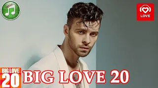 Big Love 20 от 17 декабря 2021 года | Лучшие Хиты Недели | Love Radio