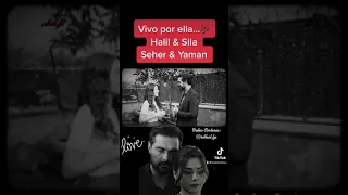 Halil & Sila || Vivo por ella ♥️♾ || #halilibrahimceyhan #sılatürkoğlu #silhal #sehyam #legacy #dizi