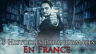 Les 5 HISTOIRES PARANORMALES les plus Perturbantes...(En France)