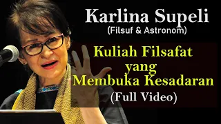 Dr Karlina Supeli: Kuliah Umum Filsafat dari Masyarakat Takhayul, Hingga Matinya Kepakaran (Full)