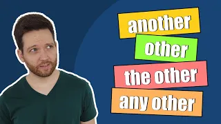 Diferencia entre ANOTHER, OTHER, THE OTHER(S), ANY OTHER, MY OTHER... | Aprender inglés