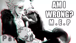 [OPEN M.E.P] | "Am I Wrong?" | 6/32 Taken