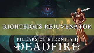 Pillars Of Eternity 2 Build Guide: Righteous Rejuvenator