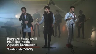 Agustín Bernasconi - Ruggero Pasquarelli - Maxi Espindola - TOOTHBRUSH (DNCE)