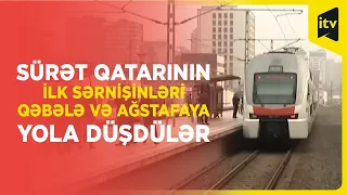 Ağstafa və Qəbələyə ilk sürət qatarı yola düşdü