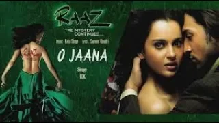 O Jaana||song lyrics||Raaz:The mystery continues||KK||Kangana Ranaut