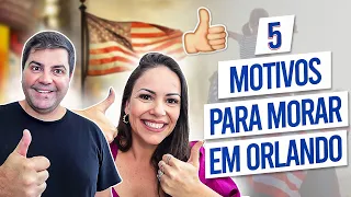 5 motivos para você MORAR EM ORLANDO - CA #048