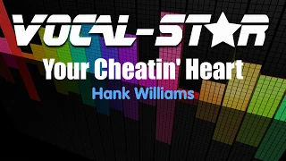 Hank Williams - Your Cheatin' Heart (Karaoke Version) with Lyrics HD Vocal-Star Karaoke