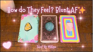 Pick-a-Card: How do they feel? blunt af! ✨💖💀