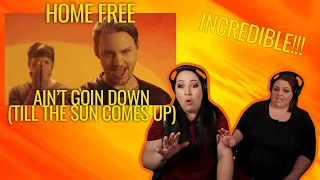 REACTING TO HOME FREE - AIN'T GOIN DOWN (TIL THE SUN COMES UP)