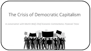 The crisis of democratic capitalism | In conversation with Martin Wolf