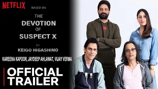 The Devotion of Suspect X | Official Trailer | Kareena Kapoor Movie Release Date Update | Netflix