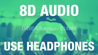 DVBBS & Borgeous - TSUNAMI | 8D AUDIO