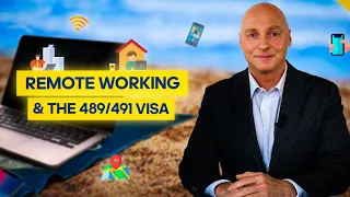 Remote Working and the 489/491 Visas