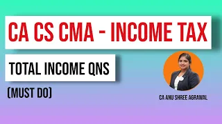 Some MUST-DO Total Income Questions covering nearly 50 adjustments for CA CS CMA Inter (in English)