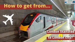 How to get from Stansted to London city? Greater Anglia / Stansted Express 2022