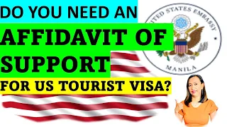 DO YOU REALLY NEED AN AFFIDAVIT OF SUPPORT FOR US TOURIST VISA?