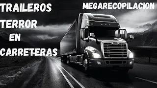 "MEGARECOPILACIÓN de HISTORIAS de TERROR en CARRETERA: Relatos Aterradores de TRAILEROS"