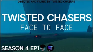 Twisted Chasers - Face to Face [S4 Ep1]