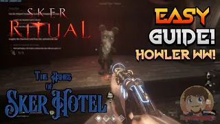 HOWLER! WW Guide! "The Ashes of Sker Hotel" Sker Ritual