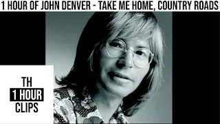 1 hour of john denver - take me home, country roads