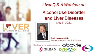 Liver Q & A Webinar with Tarek Hassanein, MD: Alcohol Use Disorder and Liver Diseases