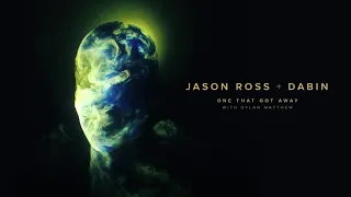 Jason Ross x Dabin - One That Got Away feat. Dylan Matthew