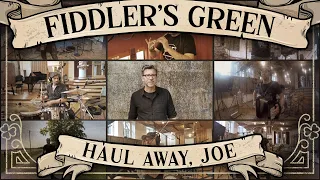 FIDDLER'S GREEN - HAUL AWAY, JOE (Official Video)