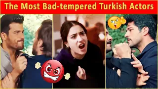 The Most Bad tempered Turkish Actors 😡🤬Turkish Drama | Turkish Series | Turkish Actor