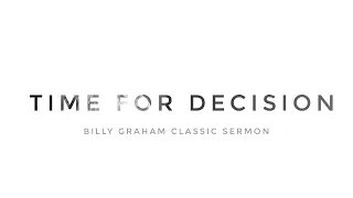 Billy Graham classic sermon | Time for decision  #billygraham #sermon