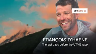 Lights On [Episode 2] - The last days before the UTMB race featuring François D'Haene