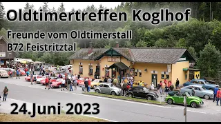 Oldtimertreffen 24.06.2023 🚗 Freunde vom Oldtimerstall Feistritztal B 72 Koglhof