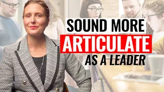 How to Become More Articulate as a Leader: 7 Powerful Communication Tips!