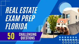 Real Estate Exam Prep Florida (50 Challenging Questions)