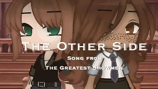 The Other Side//gcmv//Gacha club music video//read description//song from “The Greatest Showmen”