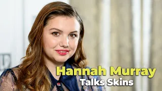 Hannah Murray talks 'Skins'