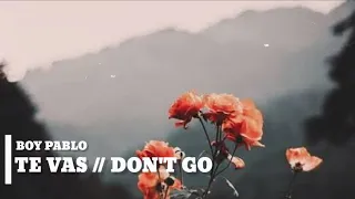 Boy Pablo - Te Vas // Don't Go [LYRICS]