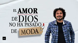 EL AMOR DE DIOS NO HA PASADO DE MODA | Jonatan Vanegas | Domingo 10:30 AM | 8 Agosto