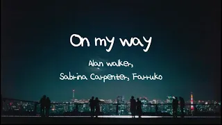 ⭐️나 말고는 누구도 나를 지켜주지 못해 : Alan walker, Sabrina Carpenter, Farruko - On My Way Lyrics [가사/해석]