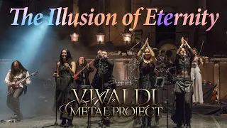 Vivaldi Metal Project - THE ILLUSION OF ETERNITY - Live in Plovdiv 2018 [Official Video]