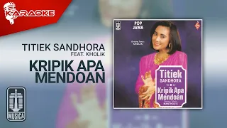 Titiek Sandhora Feat. Kholik - Kripik Apa Mendoan (Official Karaoke Video)