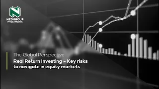 The Global Perspective: Real Return Investing: Key risks to navigate in equity markets