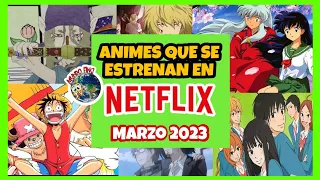 ✅ Animes que se estrenan en Netflix en Marzo 2023 - Mundo Fino TV