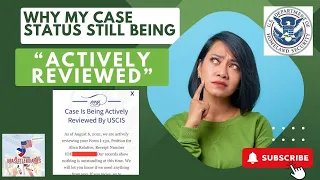 What does it mean if my case is still being 'Actively Reviewed' USCIS Cases and RFEs