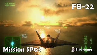 FB-22 - Mission SP03 : Ten Million Relief Plan | Ace Combat 7 : Skies Unknown