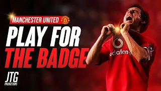 Manchester United - Play for the Badge