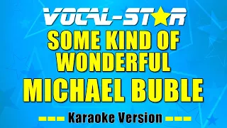 Michael Buble - Some Kind Of Wonderful (Karaoke Version) with Lyrics HD Vocal-Star Karaoke